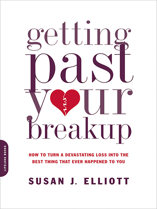 Title details for Getting Past Your Breakup by Susan J. Elliott - Available